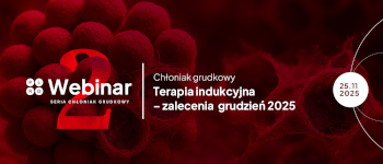 Webinar II: Chłoniak grudkowy – terapia indukcyjna – zalecenia