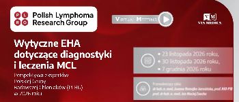 Wytyczne EHA dotyczące diagnostyki i leczenia MCL. Perspektywa ekspertów PLRG w 2026 roku