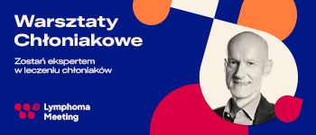 Warsztaty Chłoniakowe PLRG 2026: Praktyczne spojrzenie na nowoczesną hematoonkologię