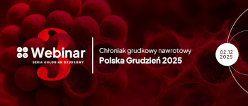 Webinar III: Chłoniak grudkowy nawrotowy: Polska Grudzień 2025